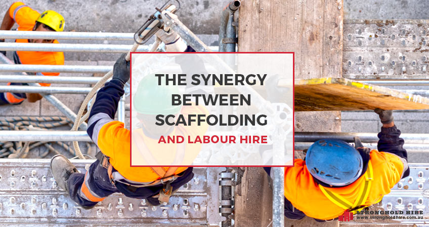 The Synergy Between Scaffolding and Labour Hire – Stronghold HIre Sydney The Synergy Between Scaffolding and Labour Hire - Stronghold HIre Sydney