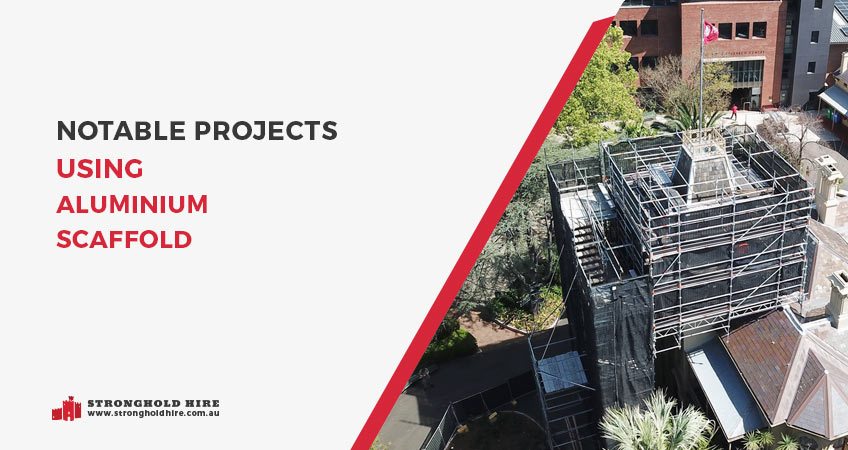 Notable Project – Aluminium Scaffolding Notable Project - Aluminium Scaffolding