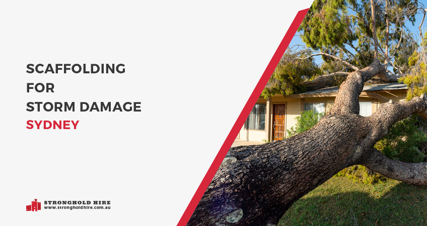 Scaffolding Storm Damage Sydney – Stronghold Hire Scaffolding Storm Damage Sydney - Stronghold Hire