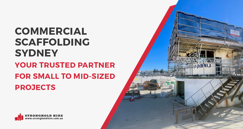 Commercial Scaffolding Sydney Small Mid-Sized Projects Stronghold