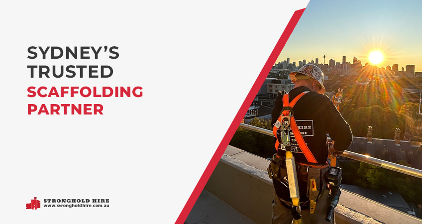 Sydneys Trusted Scaffolding Partner - Stronghold Hire