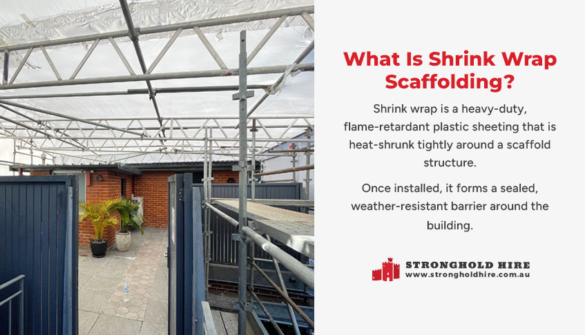 What Is Shrink Wrap Scaffolding - Stronghold Hire Sydney