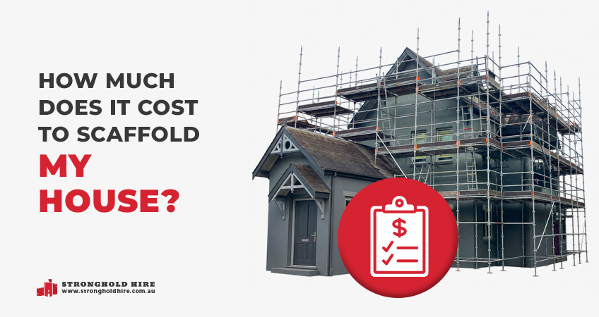 How Much Does It Cost to Scaffold My House Sydney – Stronghold How Much Does It Cost to Scaffold My House Sydney - Stronghold
