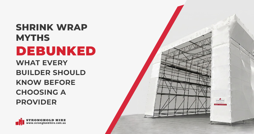 Shrink Wrap Myths Debunked- What Every Builder Should Know Before Choosing a Provider