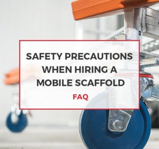 Safety Precautions Hiring Mobile Scaffolding - FAQ - Stronghold