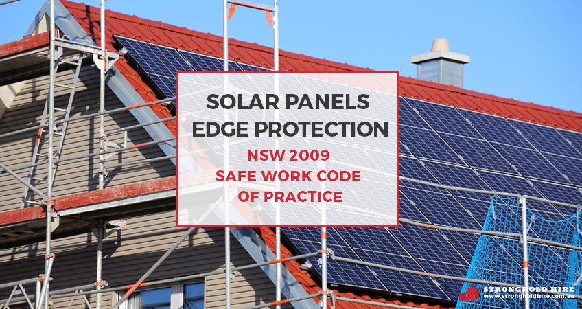 Solar Panel Edge Protection - NSW 2009 Safe Work Code of Practice - Stronghold Hire Sydney
