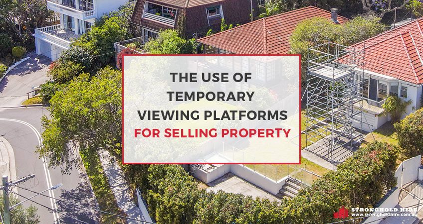 Temporary Viewing Platforms Selling Property - Hire Scaffolding Sydney